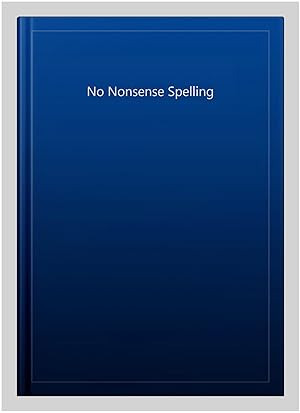 Image du vendeur pour No Nonsense Spelling mis en vente par GreatBookPricesUK