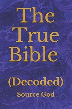 Bild des Verkufers fr The True Bible: (Decoded) zum Verkauf von GreatBookPrices