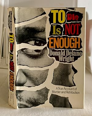 Immagine del venditore per To Die is Not Enough; A True Account of Murder and Retribution venduto da S. Howlett-West Books (Member ABAA)