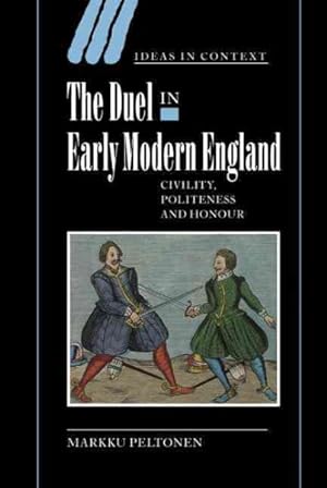 Bild des Verkufers fr Duel in Early Modern England : Civility, Politeness, and Honour zum Verkauf von GreatBookPricesUK