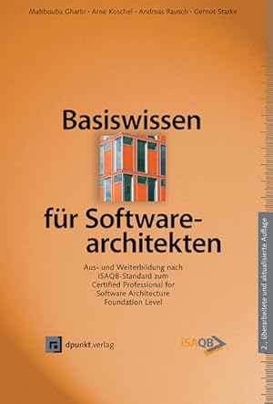 Seller image for Basiswissen fr Softwarearchitekten: Aus- und Weiterbildung nach iSAQB-Standard zum Certified Professional for Software Architecture - Foundation Level for sale by Studibuch