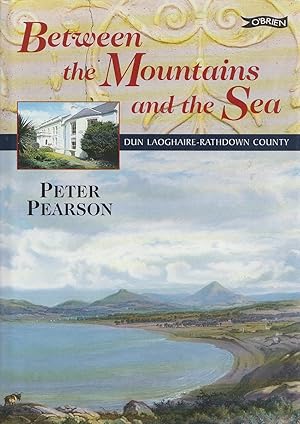 Seller image for Between the Mountains and the Sea Dun Laoghaire-Rathdown County for sale by Haymes & Co. Bookdealers