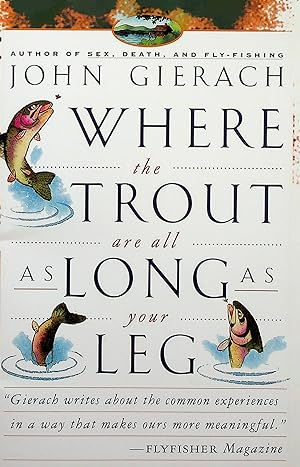 Seller image for Where the Trout Are All as Long as Your Leg for sale by Adventures Underground