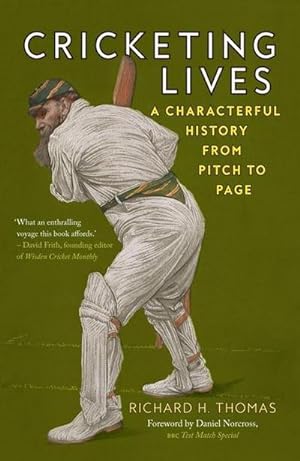 Seller image for Cricketing Lives : A Characterful History from Pitch to Page for sale by AHA-BUCH GmbH