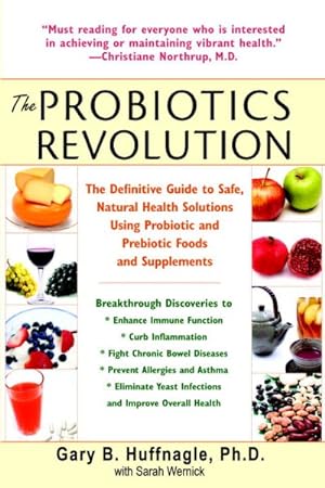 Immagine del venditore per Probiotics Revolution : The Definitive Guide to Safe, Natural Health Solutions Using Probiotic and Prebiotic Foods and Supplements venduto da GreatBookPricesUK