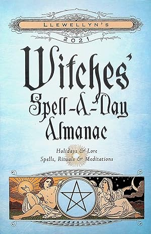 Seller image for Llewellyn's 2021 Witches' Spell-A-Day Almanac: Holidays & Lore, Spells, Rituals & Meditations for sale by Adventures Underground