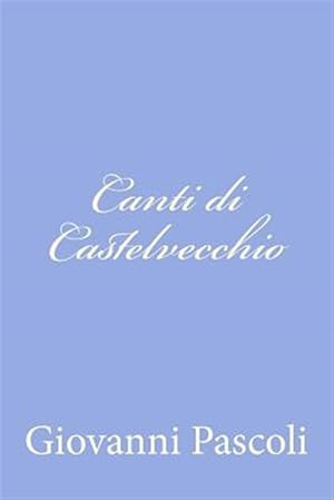 Imagen del vendedor de Canti Di Castelvecchio -Language: italian a la venta por GreatBookPrices