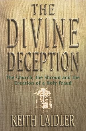 Immagine del venditore per The Divine Deception The Church, the Shroud and the Creation of a Holy Fraud venduto da Haymes & Co. Bookdealers