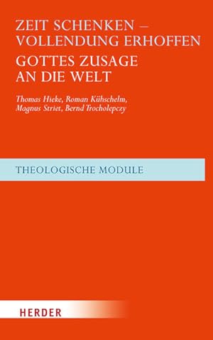 Immagine del venditore per Zeit schenken - Vollendung erhoffen: Gottes Zusage an die Welt (Theologische Module) venduto da Studibuch