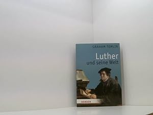 Seller image for Luther und seine Welt Graham Tomlin. Aus dem Engl. bers. von Gabriele Stein for sale by Book Broker