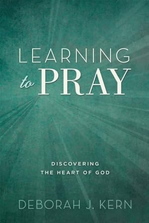 Seller image for Learning to Pray: Discovering the Heart of God for sale by GreatBookPrices