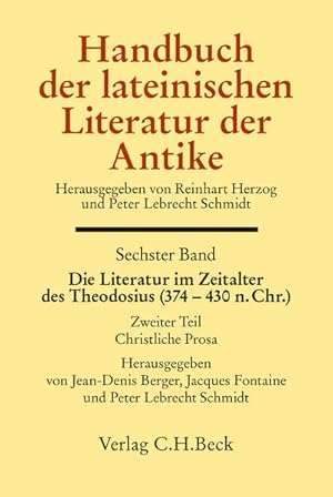 Bild des Verkufers fr Handbuch der lateinischen Literatur der Antike Bd. 6: Die Literatur im Zeitalter des Theodosius (374-430 n.Chr.): 2. Teil: Christliche Prosa zum Verkauf von Studibuch