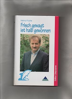 Imagen del vendedor de Frisch gewagt ist halb gewonnen : Mehr Selbstvertrauen durch positives Denken. Edition lifepurpose ; Bd. 3 a la venta por Kunsthandlung Rainer Kirchner