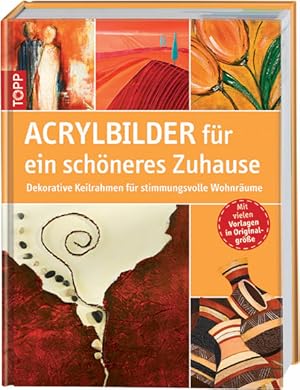 Bild des Verkufers fr Acrylbilder fr ein schneres Zuhause: Dekorative Keilrahmen fr stimmungsvolle Wohnrume zum Verkauf von Studibuch