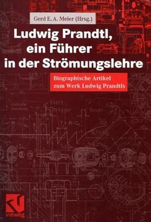 Seller image for Ludwig Prandtl, ein Fhrer in der Strmungslehre: Biographische Artikel zum Werk Ludwig Prandtls for sale by Studibuch