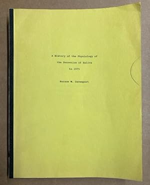 Bild des Verkufers fr A History of the Physiology of the Secretion of Saliva, to 1975. zum Verkauf von Plurabelle Books Ltd