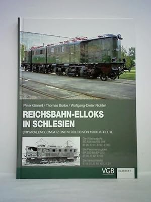 Seller image for Reichsbahn-Elloks in Schlesien. Entwicklung, Einsatz und Verbleib von 1909 bis heute. Die Gterzugloks EG 538 bis EG 594. Die Personenzugloks EP 202 bis EP 252 (E 30, E 42, E 50). Die Versuchsloks E 18 01, E 16 101, E 21 for sale by Celler Versandantiquariat