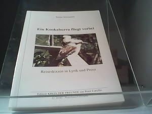 Ein Kookaburra fliegt vorbei: Reiseskizzen in Lyrik und Prosa