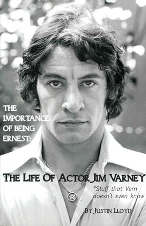 Seller image for Importance of Being Ernest : The Life of Actor Jim Varney Stuff That Vern Doesnt Even Know for sale by GreatBookPricesUK