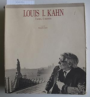 Louis I. Kahn | l'uomo, il maestro