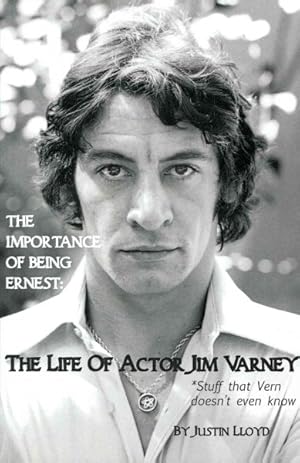 Seller image for Importance of Being Ernest : The Life of Actor Jim Varney Stuff That Vern Doesnt Even Know for sale by GreatBookPrices