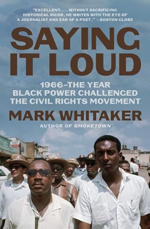 Image du vendeur pour Saying It Loud : 1966: The Year Black Power Challenged the Civil Rights Movement mis en vente par GreatBookPrices