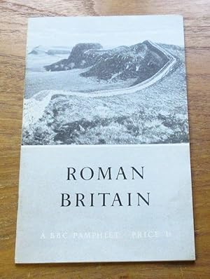 Roman Britain - a BBC Pamphlet.