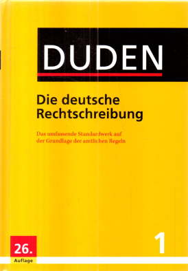 Duden. Die deutsche Rechtschreibung. Das umfassende Standardwerk auf der Grundlage der aktuellen ...