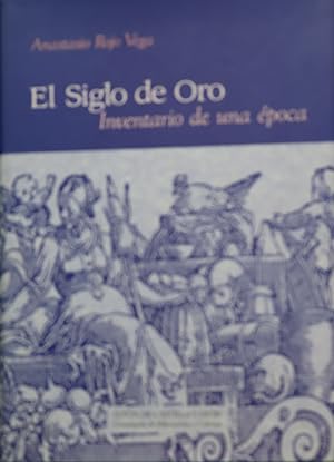 Imagen del vendedor de El Siglo de Oro inventario de una poca a la venta por Librera Alonso Quijano