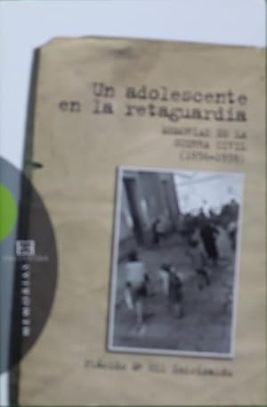 Seller image for Un adolescente en la retaguardia : memorias de la Guerra Civil (1936-1939) for sale by Librera Alonso Quijano