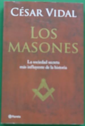 Imagen del vendedor de Los masones la sociedad secreta ms influyente de la historia a la venta por Librera Alonso Quijano