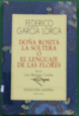 Seller image for Doa Rosita la soltera o El lenguaje de las flores for sale by Librera Alonso Quijano