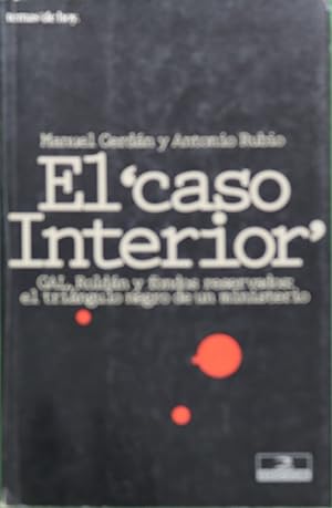 Imagen del vendedor de El caso Interior GAL, Roldn y fondos reservados : el tringulo negro un ministerio a la venta por Librera Alonso Quijano
