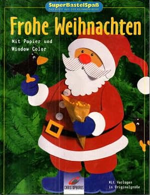 Bild des Verkufers fr Frohe Weihnachten. Mit Papier und Window Color. Mit Vorlagen in Originalgre. zum Verkauf von Leonardu