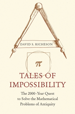 Bild des Verkufers fr Tales of Impossibility: The 2000-Year Quest to Solve the Mathematical Problems of Antiquity (Paperback or Softback) zum Verkauf von BargainBookStores
