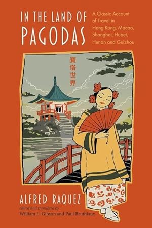 Bild des Verkufers fr In the Land of Pagodas: A Classic Account of Travel in Hong Kong, Macao, Shanghai, Hubei, Hunan and Guizhou zum Verkauf von moluna