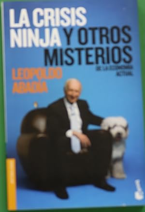 Seller image for La crisis ninja y otros misterios de la economa actual for sale by Librera Alonso Quijano