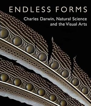 Endless Forms: Charles Darwin, Natural Science and the Visual Arts