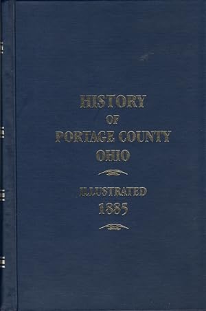 History of Portage County, Ohio: Containing a History of the county, Its Townships, Towns, Villag...