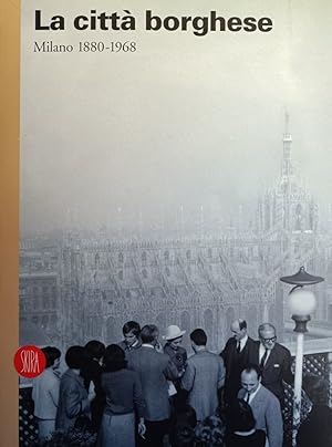 Imagen del vendedor de LA CITTA' BORGHESE. MILANO 1880-1968 a la venta por libreria minerva