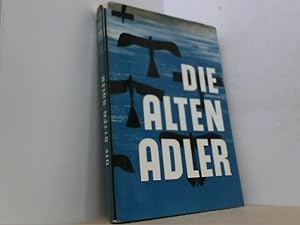 Imagen del vendedor de Die alten Adler. Pioniere der deutschen Luftfahrt. a la venta por Antiquariat Uwe Berg