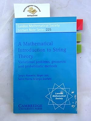 Seller image for A Mathematical Introduction to String Theory : Variational Problems, Geometric and Probabilistic Methods ISBN 10: 0521556104ISBN 13: 9780521556101 for sale by Chiemgauer Internet Antiquariat GbR