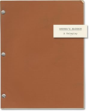 Andrea's Rainbow (Original screenplay for an unproduced television film)