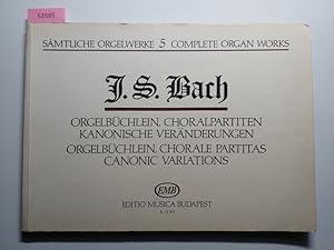 Johann Sebastian Bach : Sämtliche Orgelwerke 5. : Complete Organ Works : Orgelbüchlein, Choralpar...