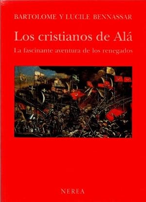 Imagen del vendedor de Los cristianos de Al. La fascinante aventura de los renegados . a la venta por Librera Astarloa