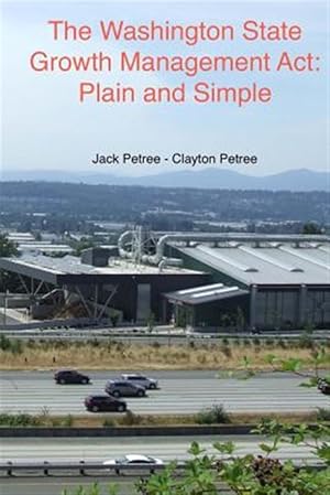 Bild des Verkufers fr Washington State Growth Management Act : Plain and Simple zum Verkauf von GreatBookPrices