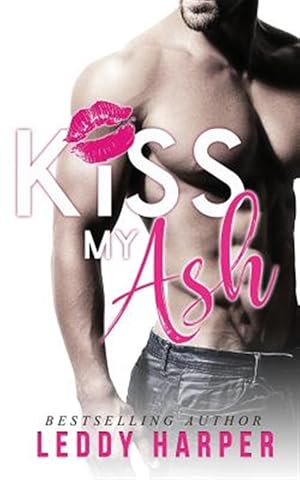 Image du vendeur pour Kiss My Ash mis en vente par GreatBookPrices