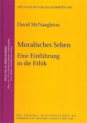 Bild des Verkufers fr Moralisches Sehen: Eine Einfhrung in die Ethik. Deutsche Hochschulschriften; Bd. 2. zum Verkauf von Antiquariat Thomas Haker GmbH & Co. KG