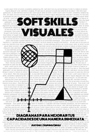 Seller image for Soft Skills Visuales: Diagramas Para Mejorar Tus Capacidades de Una Manera Inmediata -Language: spanish for sale by GreatBookPrices