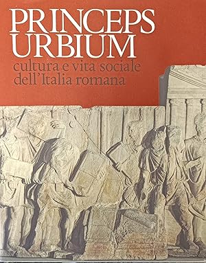 PRINCIPES URBIUM, CULTURA E VITA SOCIALE DELL'ITALIA ROMANA